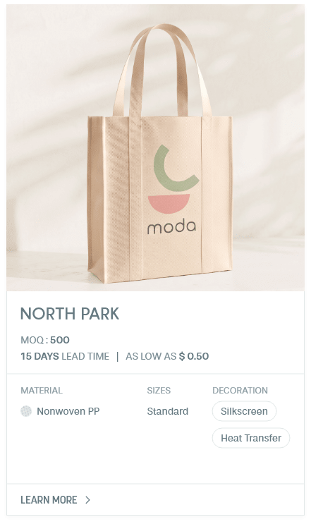 North Park. MOQ : 500. 15 Days LEad Time | As low as $ 0.50. Material: Nonwoven PP. Sizes: Standard. Decoration: Silkscreen, Heat Transfer.
