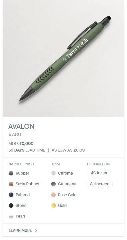 Avalon. #AGU. MOQ: 10,000. 35 Days LEad Time | As low as £0.09. Barrel Finish: Rubber, Satin Rubber, Painted, Stone, Pearl. Trim: Chrome, Gunmetal, Rose Gold, Gold. Decoration: 4C inkjet, Silkscreen.