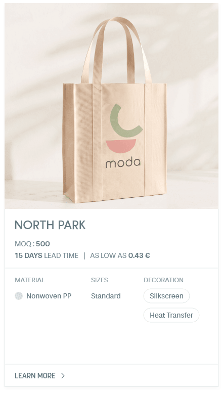 North Park. MOQ : 500. 15 Days LEad Time | As low as 0.43 €. Material: Nonwoven PP. Sizes: Standard. Decoration: Silkscreen, Heat Transfer.