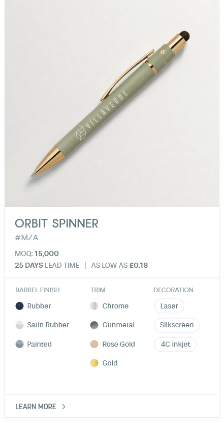 Orbit Spinner. #MZA. MOQ: 15,000. 25 Days LEad Time | As low as £0.18. Barrel Finish: Rubber, Satin Rubber, Painted. Trim: Chrome, Gunmetal, Rose Gold, Gold. Decoration: Laser, Silkscreen, 4C inkjet.