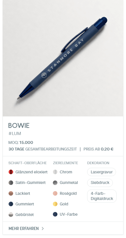 Bowie. #LUM. MOQ: 15.000. 30 Tage Gesamtbearbeitungszeit | Preis ab 0.20 €. Schaft-Oberfläche: Glänzend eloxiert, Satin-Gummiert, Lackiert, Gummiert, Gebürstet. Zierelemente: Chrom, Gunmetal, Roségold, Gold, UV-Farbe. Dekoration: Lasergravur, Siebdruck, 4-Farb- Digitaldruck.