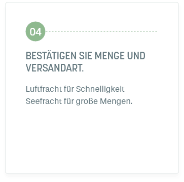 Schritt 4: Bestätigen Sie Menge und Versandart. Luftfracht für Schnelligkeit Seefracht für große Mengen.
