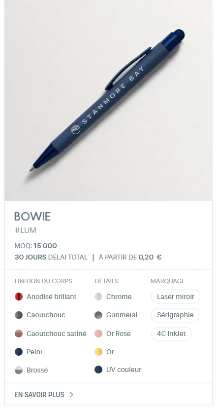 Bowie. #LUM. MOQ: 15 000. 30 Jours Délai total | À partir de 0,20 €. finition du corps: Anodisé brillant, Caoutchouc, Caoutchouc satiné, Peint, Brossé. DÉTAILS: Chrome, Gunmetal, Or Rose, Or, UV couleur. Marquage: Laser miroir, Sérigraphie, 4C InkJet.